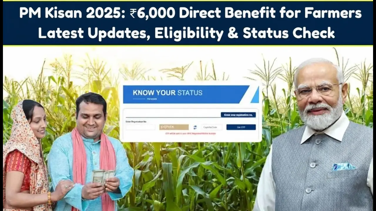 PM Kisan 2025, ₹6,000 direct benefit, PM Kisan status, PM Kisan registration, PM Kisan Samman Nidhi Yojana, Pradhan Mantri Kisan Samman Nidhi Yojana, benefit from PM Kisan