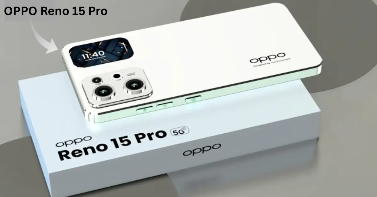 Oppo Reno 15 Pro 5G, Oppo Reno 15 Pro 5G features, Oppo Reno 15 Pro 5G camera, Oppo Reno 15 Pro 5G price, Oppo Reno 15 Pro 5G specifications