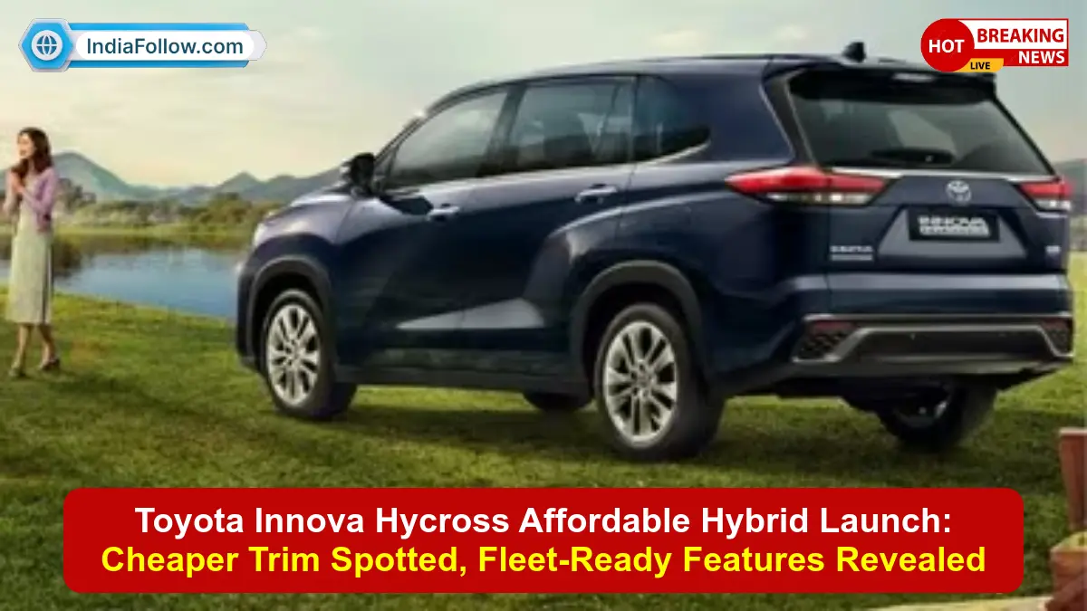 Toyota Innova Hycross affordable hybrid, Toyota fleet MPV, Innova Hycross hybrid price, Toyota Innova Hycross launch, Hycross hybrid mileage, Toyota MPV India, fleet operator cars India